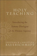 Marissa's Books & Gifts, LLC 9781587430350 Holy Teaching: Introducing the Summa Theologiae of St. Thomas Aquinas