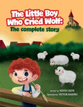 Marissa's Books & Gifts, LLC 9781098338671 The Little Boy Who Cried Wolf: The Complete Story